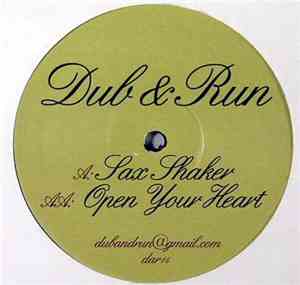 Dub & Run - Sax Shaker / Open Your Heart