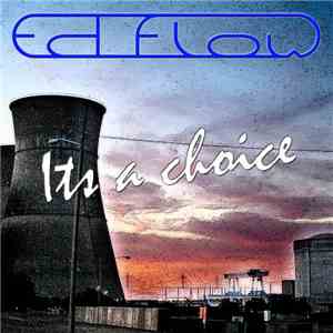 Ed Flow - Its A Choice