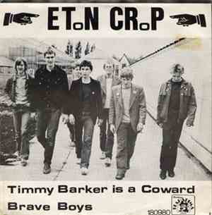 Eton Crop - Timmy Barker Is A Coward