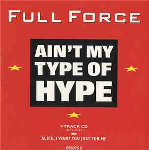 Full Force - Ain't My Type Of Hype