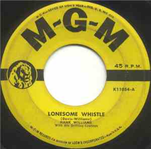 Hank Williams With His Drifting Cowboys - Lonesome Whistle / Crazy Heart