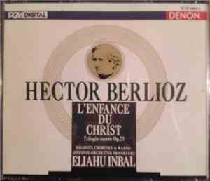 Hector Berlioz - Radio-Sinfonie-Orchester Frankfurt, Eliahu Inbal - L'Enfan ...