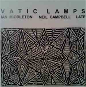 Ian Middleton, Neil Campbell, Late  - Vatic Lamps