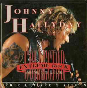 Johnny Hallyday - Extreme Rock - Version Live