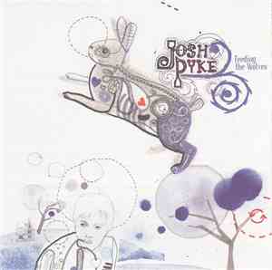 Josh Pyke - Feeding The Wolves