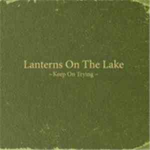 Lanterns On The Lake - Keep On Trying - Single