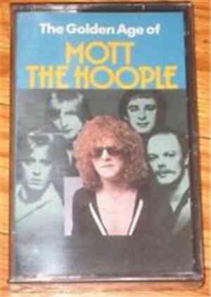Mott The Hoople - The Golden Age Of Mott The Hoople