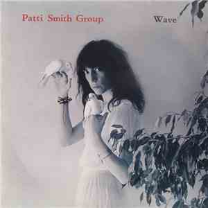 Patti Smith Group - Wave