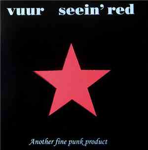 Seein' Red / Vuur - Another Fine Punk Product
