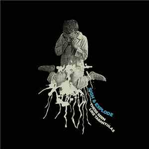 Sigh & Explode - These Seem Like Tarantulas