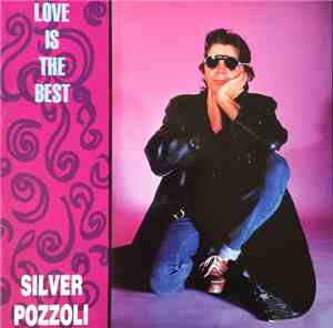 Silver Pozzoli - Love Is The Best