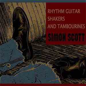 Simon Scott  - Rhythm Guitar, Shakers and Tambourines