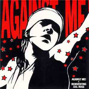 Against Me! - Reinventing Axl Rose
