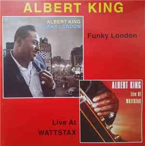 Albert King - Funky London / Live At Wattstax