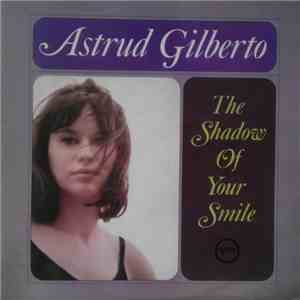 Astrud Gilberto - The Shadow Of Your Smile