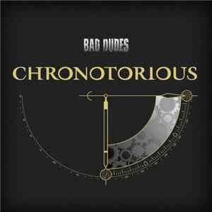 Bad Dudes  - Chronotorious