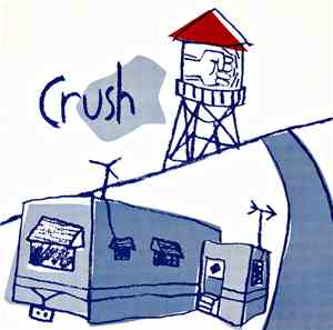 Crush  - Welcome To Fistville / I Couldn't Make It Over The Bridge Last Nig ...
