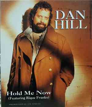Dan Hill Featuring Rique Franks - Hold Me Now
