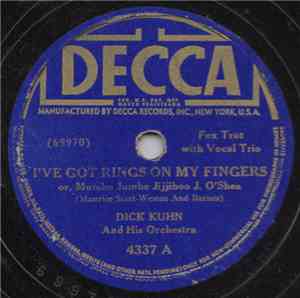 Dick Kuhn And His Orchestra - I've Got Rings On My Fingers / Put Your Arms  ...