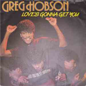 Greg Hobson - Love's Gonna Get You / Serious Love