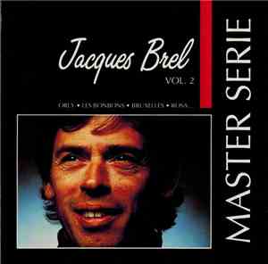 Jacques Brel - Vol. 2 (Orly / Les Bonbons / Bruxelles / Rosa...)