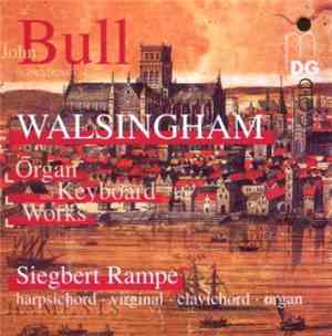 John Bull - Walsingham Organ And Keyboard Works