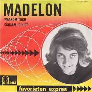 Madelon - Waarom Toch / Schaam Niet
