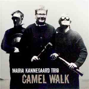 Maria Kannegaard Trio - Camel Walk