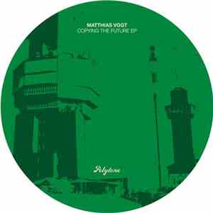 Matthias Vogt - Copying the Future EP