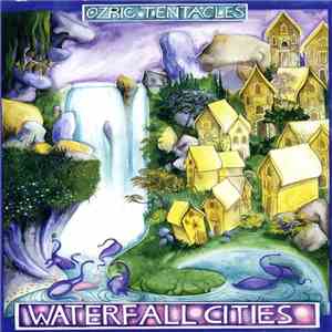 Ozric Tentacles - Waterfall Cities