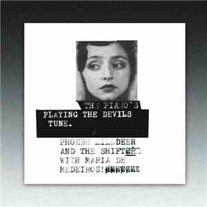 Phoebe Killdeer & The Shift  with Maria De Medeiros - The Piano's Playing T ...