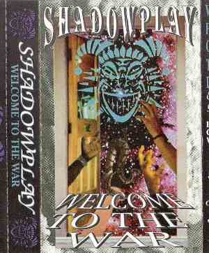 Shadowplay  - Welcome To The War