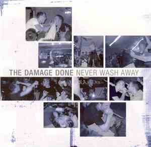 The Damage Done  - Never Wash Away
