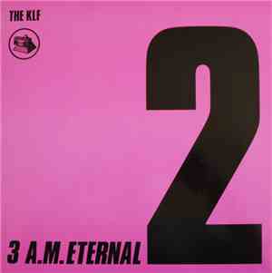 The KLF - 3 A.M. Eternal (UK Remixes)
