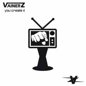 Vainerz - You Create It
