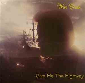 Wess Cooke - Give Me The Highway