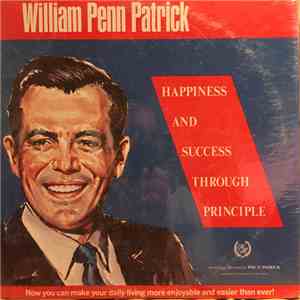 William Penn Patrick - Happiness And Success Through Principle