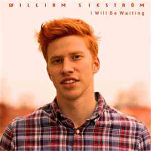William Sikström - I Will Be Waiting