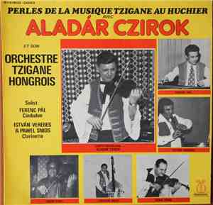 Aladar Czirok Et Son Orchestre Tzigane Hongrois - Perles de la Musique Tzig ...
