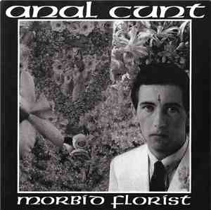 Anal Cunt - Morbid Florist