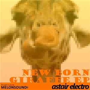 Astair Electro - New Born Giraffe