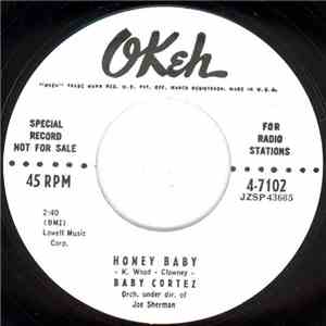Baby Cortez - Honey Baby / You Give Me Heebie Jeebies