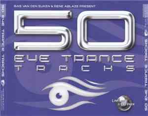 Bas Van Den Eijken & Rene Ablaze - 50 Eye Trance Tracks