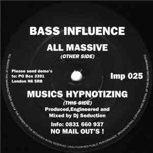Bass Influence - All Massive / Musics Hypnotizing