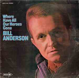 Bill Anderson  - Where Have All Our Heroes Gone
