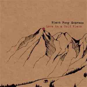 Black Pony Express - Love In A Cold Place
