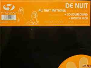 De Nuit - All That Mattered (Love You Down) (U K Remixes)