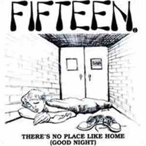 Fifteen - There's No Place Like Home (Good Night)