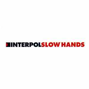 Interpol - Slow Hands