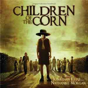 Jonathan Elias And Nathaniel Morgan - Children Of The Corn (Original Television Soundtrack)
